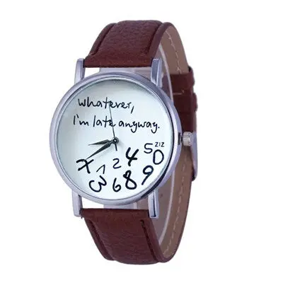 Bracelet Watch Women Casual Clock Women Men Leather Watch Wathever I Am Late Anyway Letter Print Relogio 5