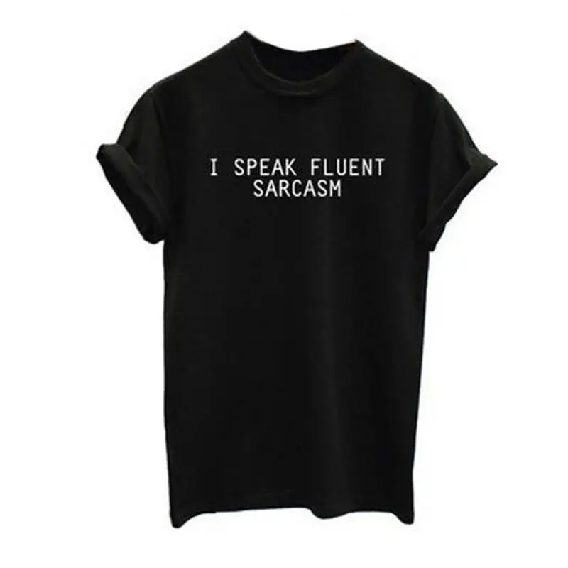 "I Speak Fluent Sarcasm" Blusa Feminina Tshirt Harajuku Style Women Tshirts Short Sleeve Vintage Base Tees Camisetas 1