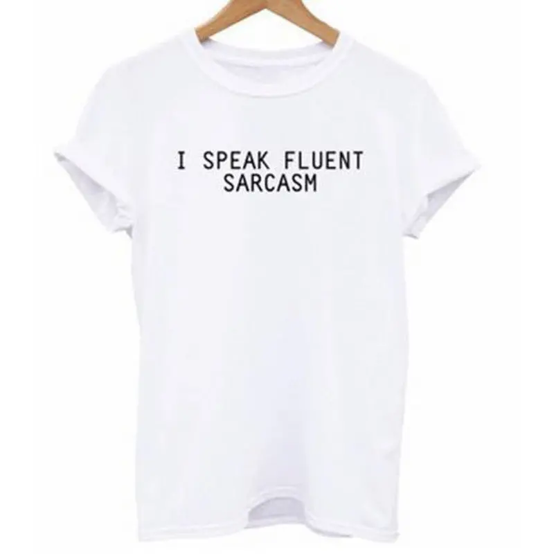 "I Speak Fluent Sarcasm" Blusa Feminina Tshirt Harajuku Style Women Tshirts Short Sleeve Vintage Base Tees Camisetas 4