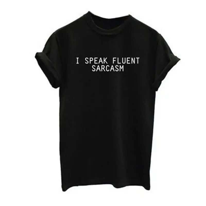 "I Speak Fluent Sarcasm" Blusa Feminina Tshirt Harajuku Style Women Tshirts Short Sleeve Vintage Base Tees Camisetas 5