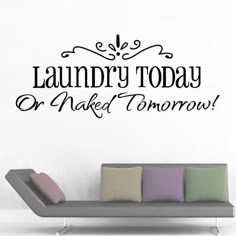 Laundry Today Or Naked Tomorrow Quote Wall Decals Removable Vinyl Wall Stickers83573 1